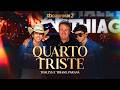 Quarto Triste - Thallys e Thiago feat @paranaoficial
