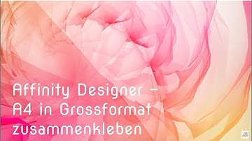 Affinity Designer Version 2 - A4 in Grossformat zusammenkleben - Schnittmuster - Nähen mit Beamer