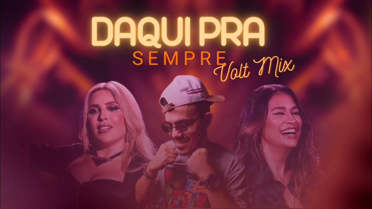 DAQUI PRA SEMPRE (FUNK REMIX VS VOLT MIX) MANU BAHTIDÃO, SIMONE MENDES ...