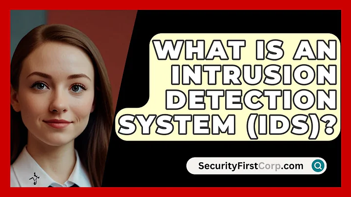 What Is An Intrusion Detection System (IDS)? - SecurityFirstCorp.com