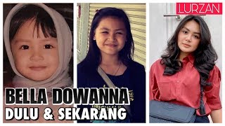 BELLA DOWANNA | Perubahan Dulu & Sekarang (Pelakon Dendam Penunggu)