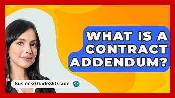What Is A Contract Addendum? - BusinessGuide360.com
