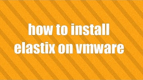 How to install elastix on vmware