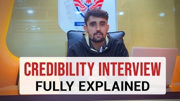 Credibility Interview FULL Explained | Must-Watch for Students