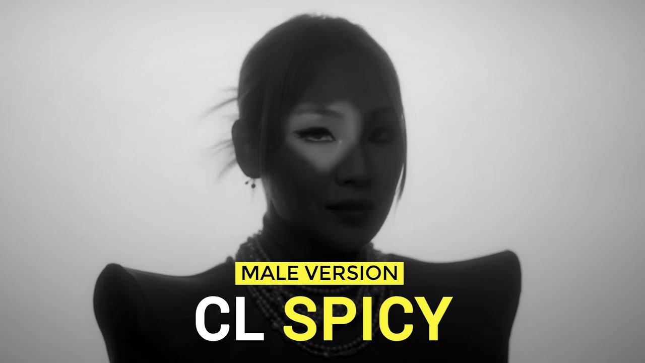 CL - SPICY (MALE VERSION) - YouTube