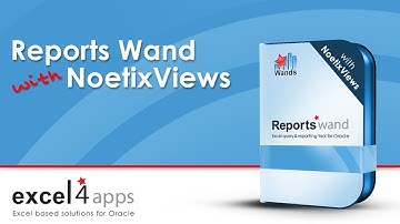 Reports Wand with NoetixViews: Best-of-Breed Operational Reporting for E-Business Suite
