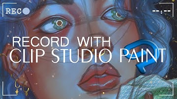 Record a timelapse with Clip Studio Paint ✦ Step by step