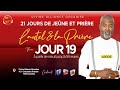 21 jours jeune et prire jour 19 nuit du lundi 04 mars 2024