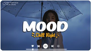 Mood , Let Her Go - Sad Playlist For Broken Hearts - Playlist That Will Make You Cry