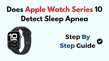 Does Apple Watch Series 10 Detect Sleep Apnea