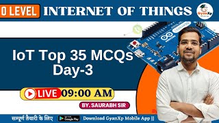 Day-3 || Internet of Things (M4-R5.1) || Top 35 MCQs  || Part-3 || O Level July 2024 || GyanXp