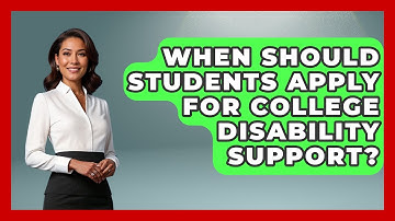 When Should Students Apply for College Disability Support? - Accessible Learning For All