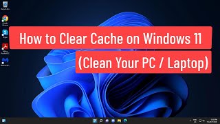 how to clear cache on windows 11 (clean your pc / laptop)