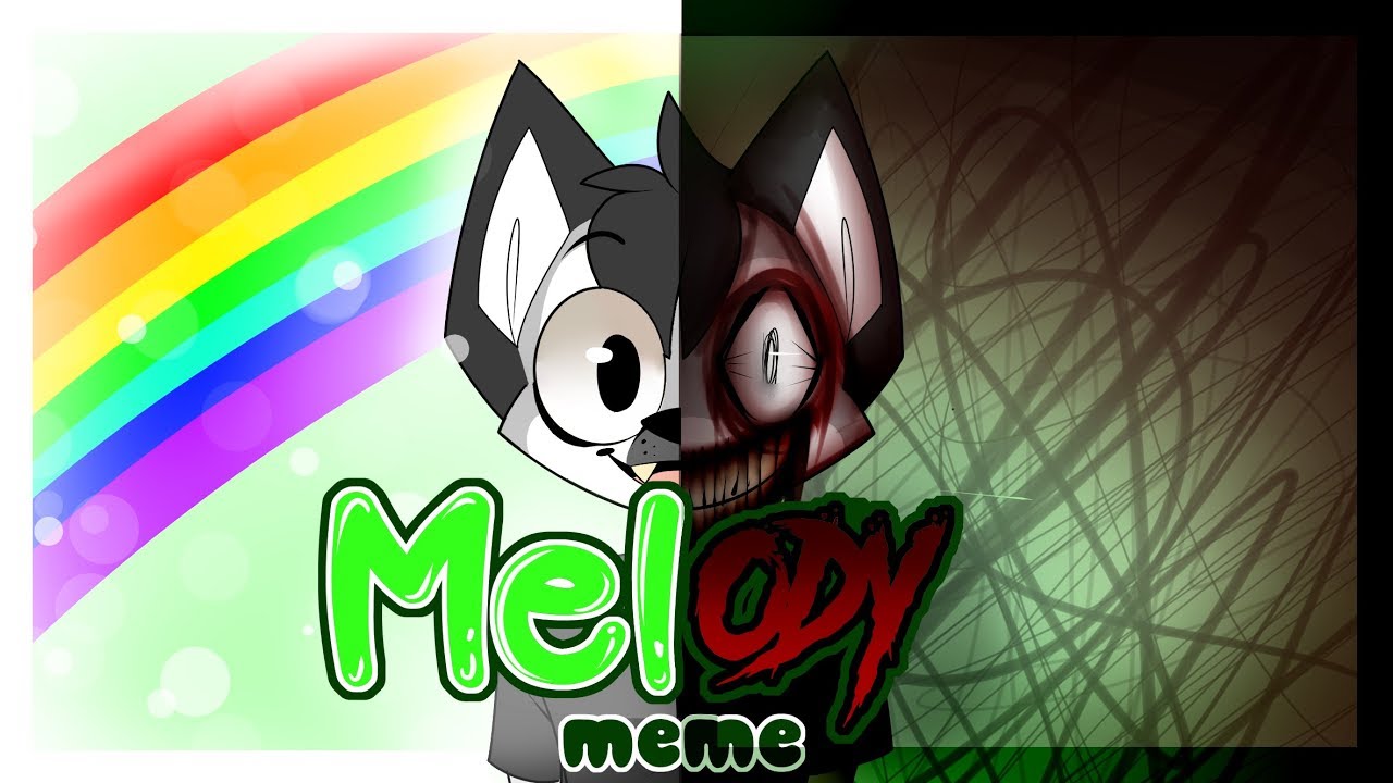 Melody - [MEME] (Gift for Racxar, happy bday bruh)
