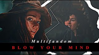 Multifandom - Blow Your Mind