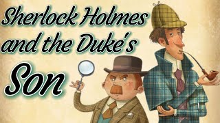 Sherlock Holmes and Duke's Son ➡️ Learn English through Story ❤️