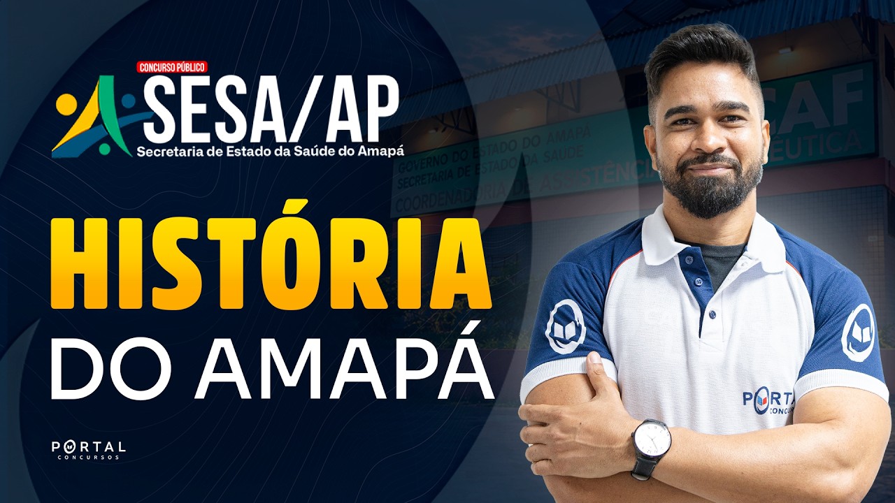 CONCURSO SESA/AP: HISTÓRIA DO AMAPÁ | Com o Profº. Wesley Guerra