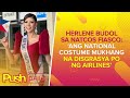 Herlene Budol sa NatCos fiasco: ‘Ang National Costume mukhang na disgrasya po ng Airlines’
