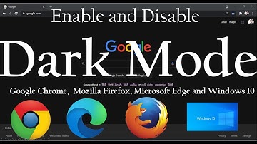 Enable and Disable Dark mode in  Google Chrome, Mozilla Firefox, Microsoft Edge, and Windows 10