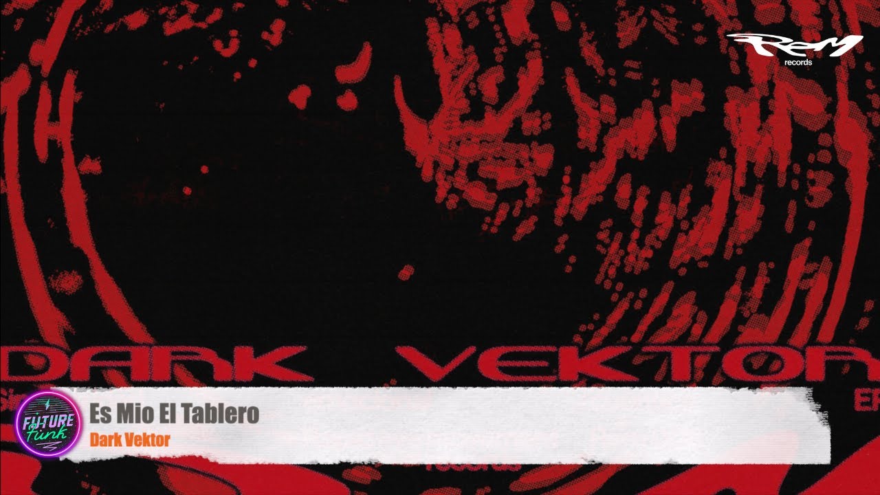 Dark Vektor - Es Mío El Tablero [REM]