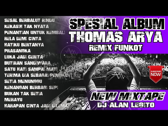 SPESIAL ALBUM  DJ REMIX THOMAS ARYA |  REMIX FUNKOT TERBARU FULL BASS 💎 DJ ALAN LEGITO™ class=