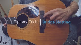 Tips and Tricks: Slotting a bridge