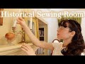 Building my Historical Sewing Room &amp; Tour 🪡