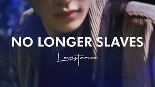 No Longer Slaves - LEVISTANCE