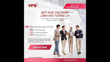 Tuyển dụng Cộng tác viên, Chuyên viên, Trưởng phòng TVĐT Chứng khoán VPS