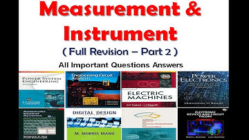 Measurement & Instrument revision in 90 min with important questions Part 2 - Electrical Engineering