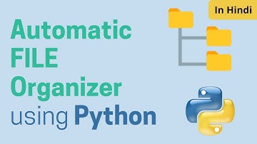 Automatic File Organizer | Python Automation | Python Fun in Hindi