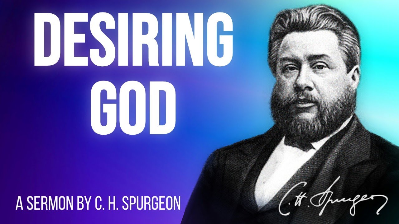 Desires Towards God: A Sermon for the Weak (Psalm 38:9) - Charles Spurgeon Sermon