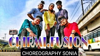 Chirmi Fusion || Choreography || Sonia Halder ||