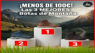 Las 3 MEJORES Botas de Montaña por MENOS de 100€ (Amazon 2025)