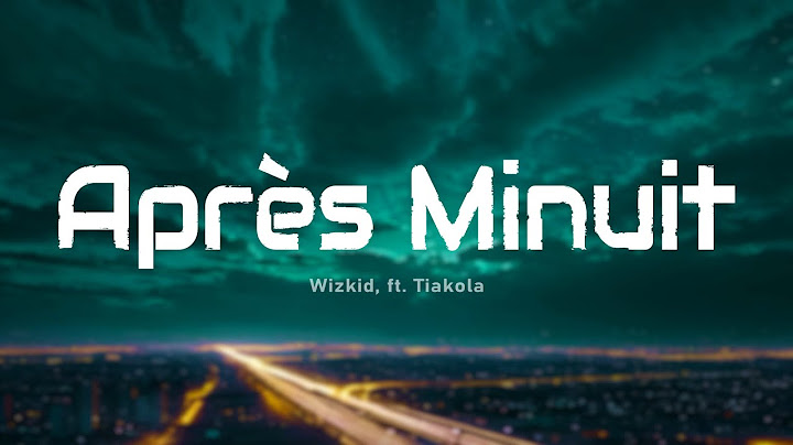 Wizkid - Après Minuit ft. Tiakola (Paroles/Lyrics)