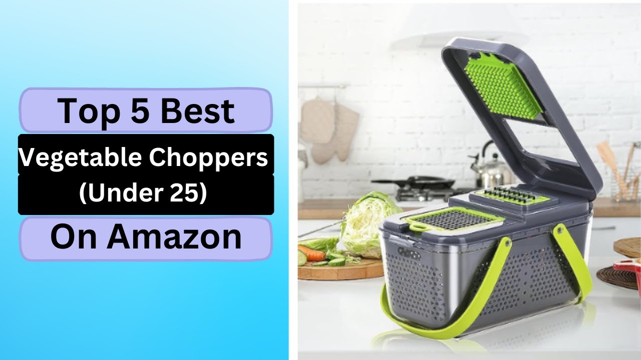 Best Vegetable Choppers (Under 25) on Amazon Top 5 Best Vegetable Choppers (Under 25) on Amazon
