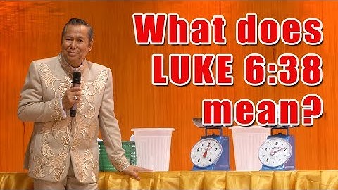 What does LUKE 6:38 mean?