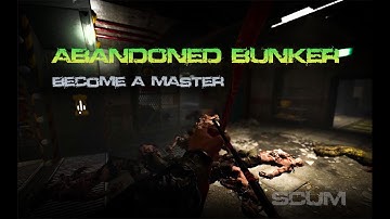 TUTORIAL - How to MASTER the ABANDONED BUNKER - Scum