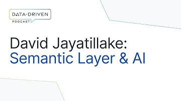 David Jayatillake on Semantic Layer, Data Analytics & AI | Data-Driven Podcast
