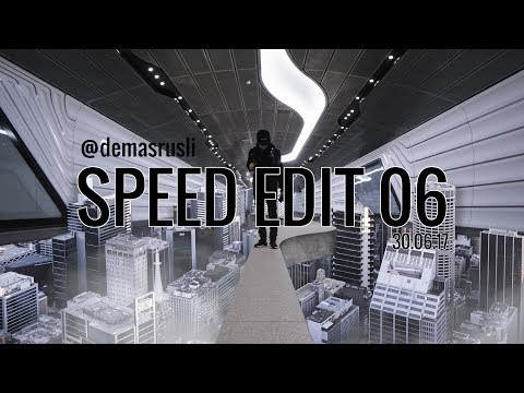 @demasrusli speed edit 06 // 30.06.17