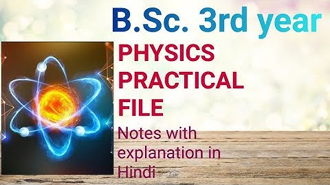 PHYSICS PRACTICAL File | B.Sc.3rd year