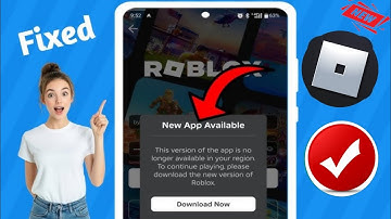 Fix Roblox "New App Available -This Version is No Longer Available in Your Region" Problem
