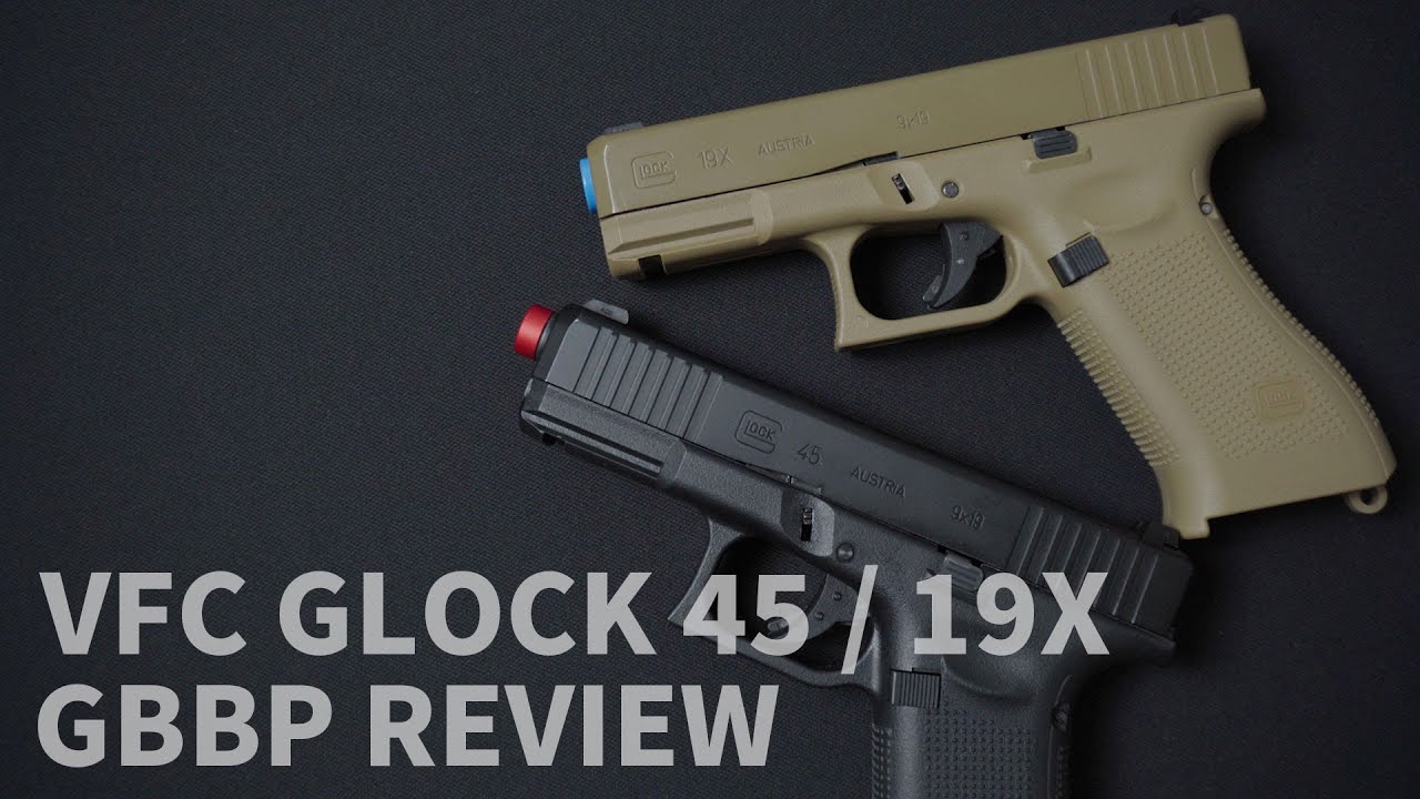 크로스오버 사이즈의 두 글록 VFC 글록45,19X 리뷰! [VFC GLOCK 45, 19X GBBP REVIEW]