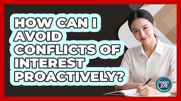 How Can I Avoid Conflicts Of Interest Proactively?