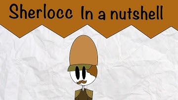 Sherlock in a NutShell