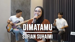 DI MATAMU - SUFIAN SUHAIMI (LIVE COVER INDAH YASTAMI)