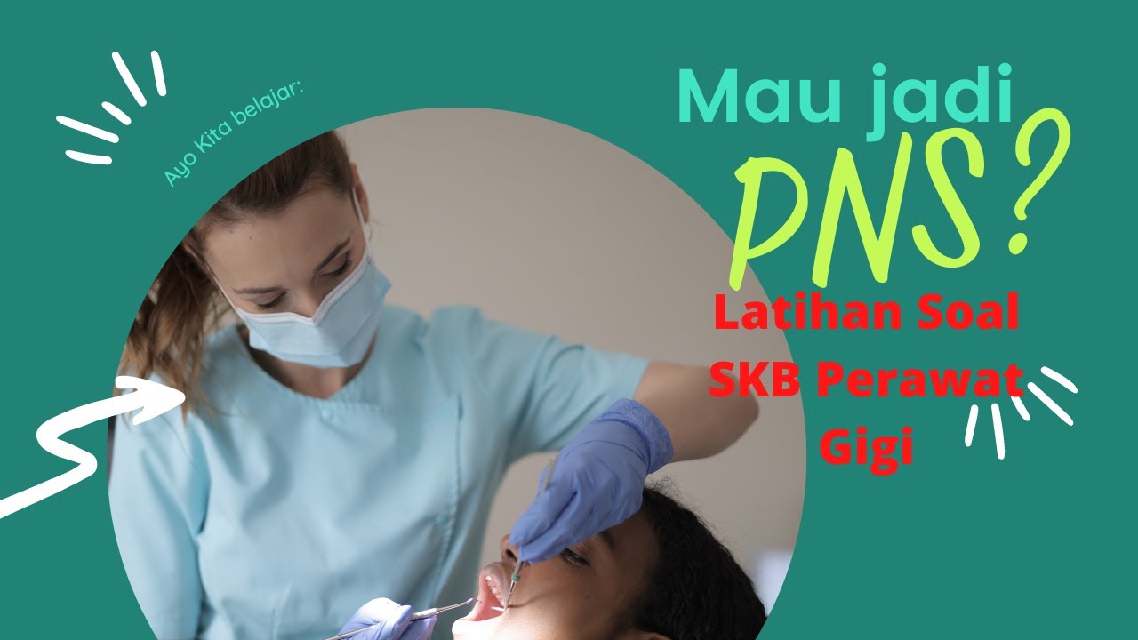 Update Terbaru Tes Kesehatan Gigi CPNS: Apa yang Harus Anda Tahu?