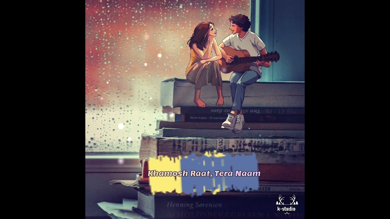 Khamosh Raat, Tera Naam[  Love song ] Recorded by K-studio 
