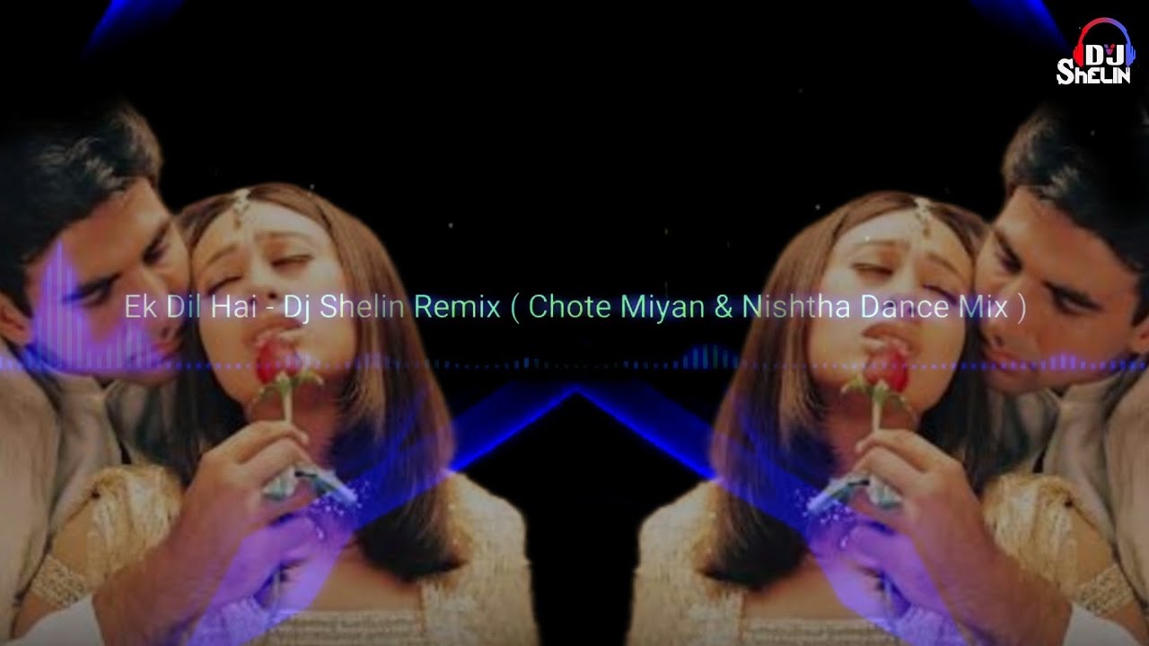 Ek Dil Hai Trap Remix  Dj Shelin Chote Miyan  Nishtha Dance Mix  remix  bollywood
