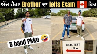 IELTS Exam Day in Canada  || ਕੈਨੇਡਾ ਵਿਚ ਸੌਖਾ ਹੁੰਦਾ IELTS || Saskatchewan vich 5 band chahide aa